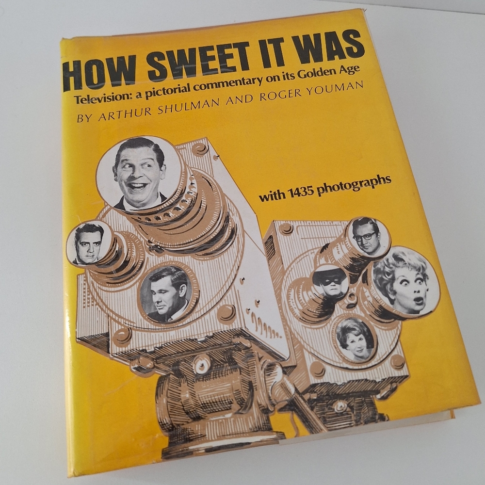 How Sweet It Was By: Arthur Shulman & Roger Youman Hardcover